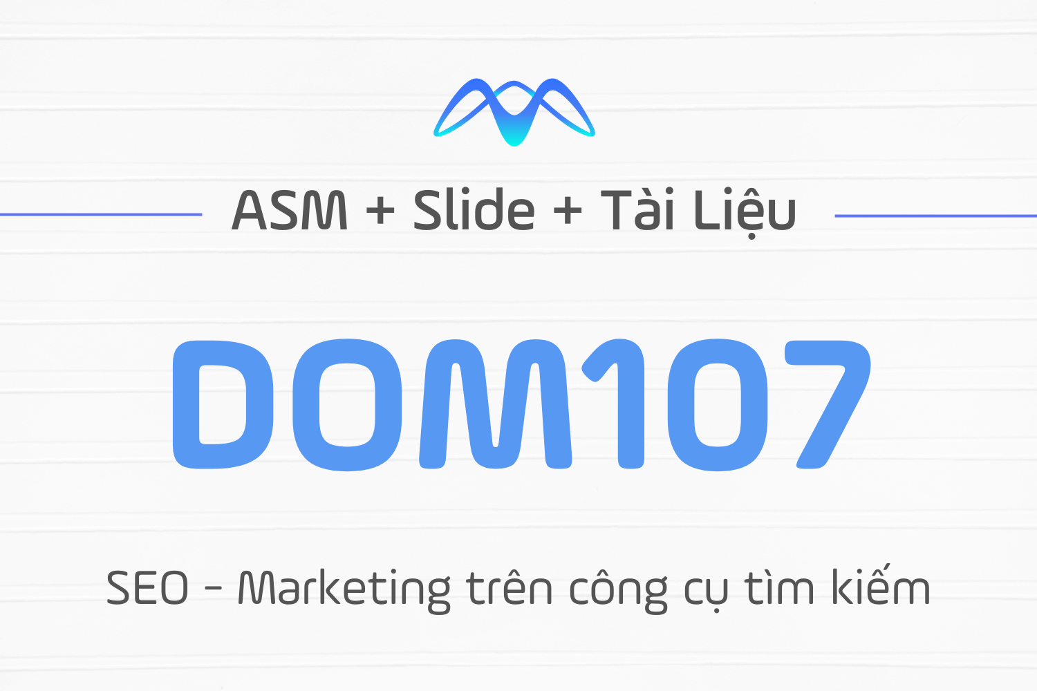 Marketing trên công cụ tìm kiếm SEO – DOM107